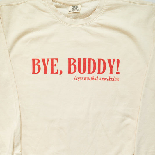 Bye, Buddy! COMFORT COLORS Crewneck Sweatshirt - Paige Creating