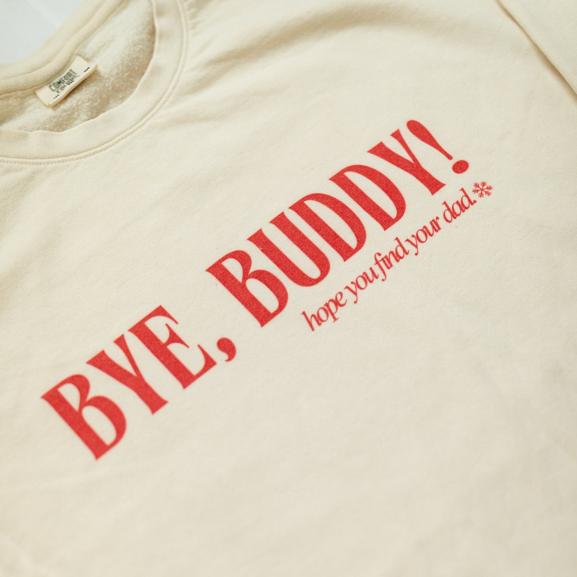 Bye, Buddy! COMFORT COLORS Crewneck Sweatshirt - Paige Creating